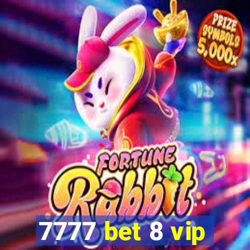 7777 bet 8 vip